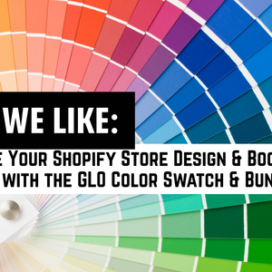 Transform Your Shopify Store Design & Increase Conversions With the GLO Color Swatch & Bundles App
