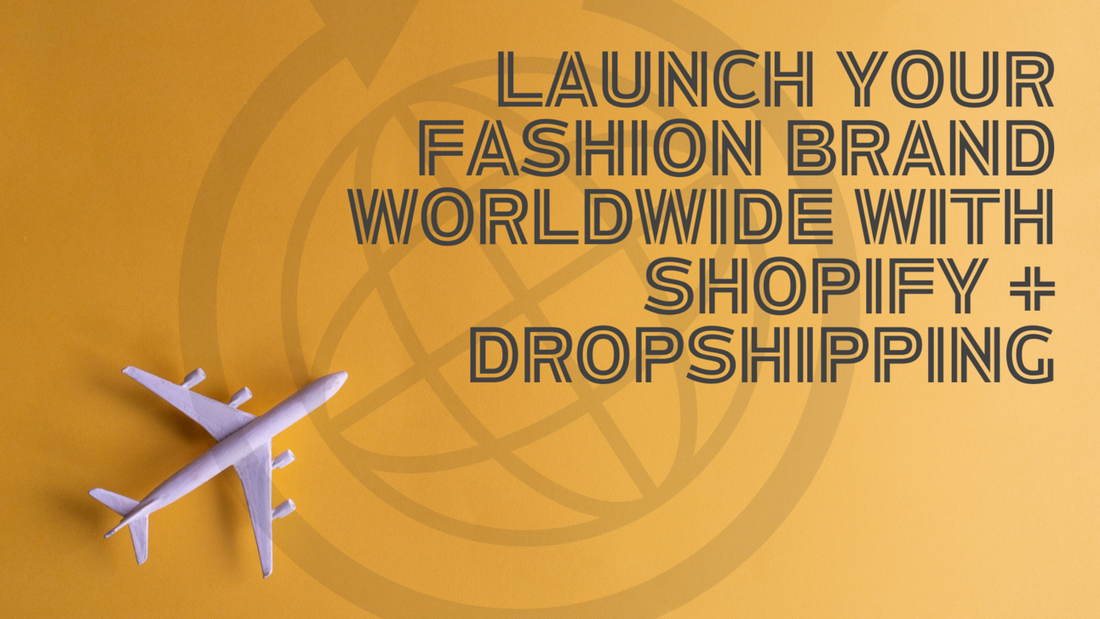 White airplane on a golden background with text “Launch Your Fashion Brand Worldwide with Shopify + Dropshipping