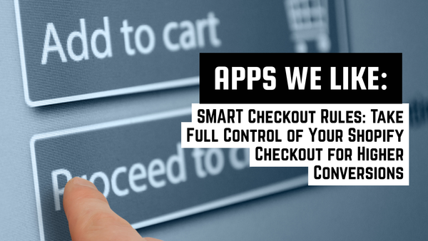 Shopify checkout screen showing Add to Cart and Proceed to Checkout buttons, highlighting SMART Checkout Rules app for controlling checkout logic and increasing conversions