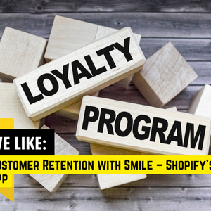 How to Retain More Customers with Smile for Shopify Stores