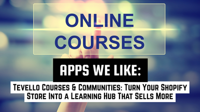 Turn Your Shopify Store Into a Digital Learning Powerhouse With Tevello Courses & Communities