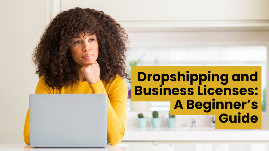 Woman sitting at a desk with a laptop, looking thoughtful, with text overlay that reads “Dropshipping and Business Licenses: A Beginner’s Guide.