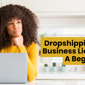 Do You Need a Business License to Start Dropshipping?