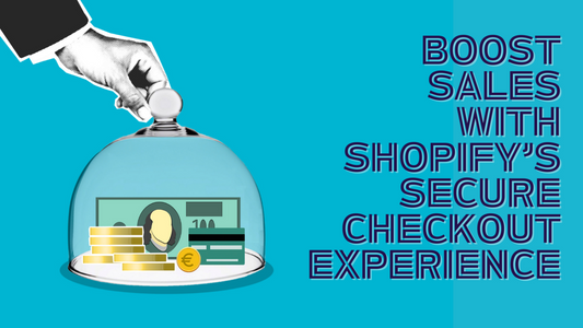 Illustration of a hand placing a dome over credit cards and coins, with bold text reading “Boost Sales with Shopify’s Secure Checkout Experience” on a blue background