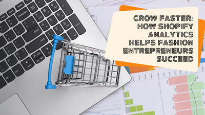 Track, Analyze, Succeed: Shopify Analytics for Online Clothing Stores